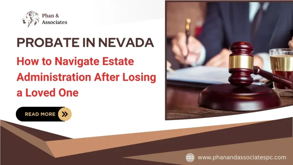 Probate in Nevada How to Navigate Estate Administration After Losing a Loved One